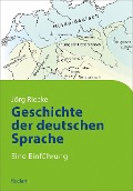 Geschichte der deutschen Sprache - Jörg Riecke