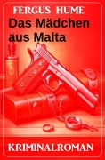 Cover-Bild zum Titel 'Das Mädchen aus Malta: Kriminalroman' von 'Fergus Hume'