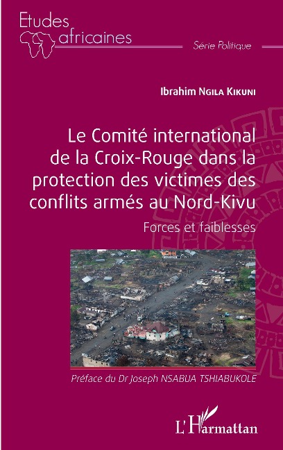Le comité international de la Croix-Rouge dans la protection des victimes des conflits armés au Nord-Kivu - Ngila Kikuni