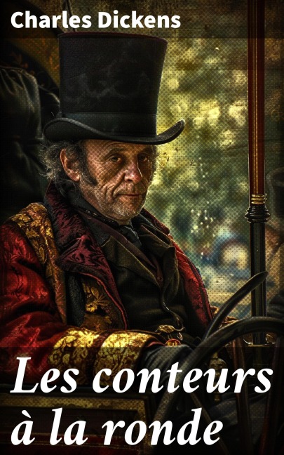 Les conteurs à la ronde - Charles Dickens