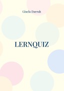 Cover-Bild zum Titel 'Lernquiz' von 'Gisela Darrah'