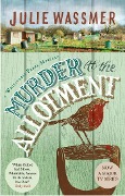 Cover-Bild zum Titel 'Murder At The Allotment' von 'Julie Wassmer'