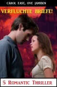 Cover-Bild zum Titel 'Verfluchte Briefe! 5 Romantic Thriller' von 'Ove Janssen, Carol East'