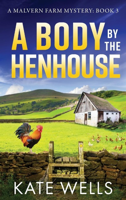 A Body by the Henhouse - Kate Wells