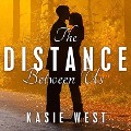 The Distance Between Us Lib/E - Kasie West