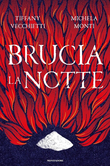 Brucia la notte - Tiffany Vecchietti, Michela Monti
