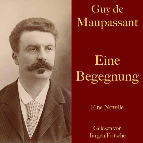 Guy de Maupassant: Eine Begegnung - Guy de Maupassant