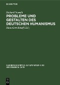 Probleme und Gestalten des deutschen Humanismus - Richard Newald