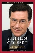Cover-Bild zum Titel 'Stephen Colbert' von 'Catherine M. Andronik'