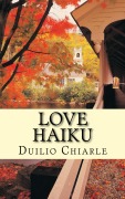 Cover-Bild zum Titel 'Love Haiku' von 'Duilio Chiarle'