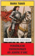 Cover-Bild zum Titel 'Persönliche Erinnerungen an Jeanne d'Arc' von 'Mark Twain'