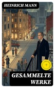 Cover-Bild zum Titel 'Gesammelte Werke' von 'Heinrich Mann'