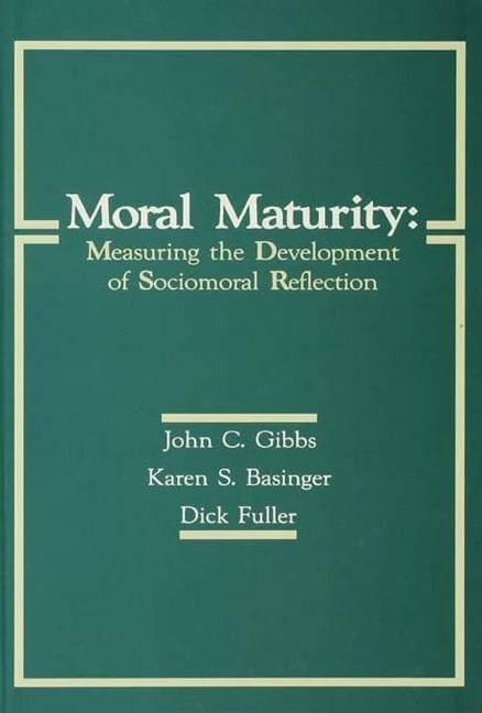 Moral Maturity - John C. Gibbs, Dick Fuller, Richard L. Fuller, Karen S. Basinger