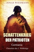 Cover-Bild zum Titel 'Schattenkrieg der Patrioten' von 'Jonas Wiedmann'