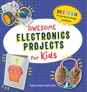 Cover-Bild zum Titel 'Awesome Electronics Projects for Kids' von 'Colby Tofel-Grehl'