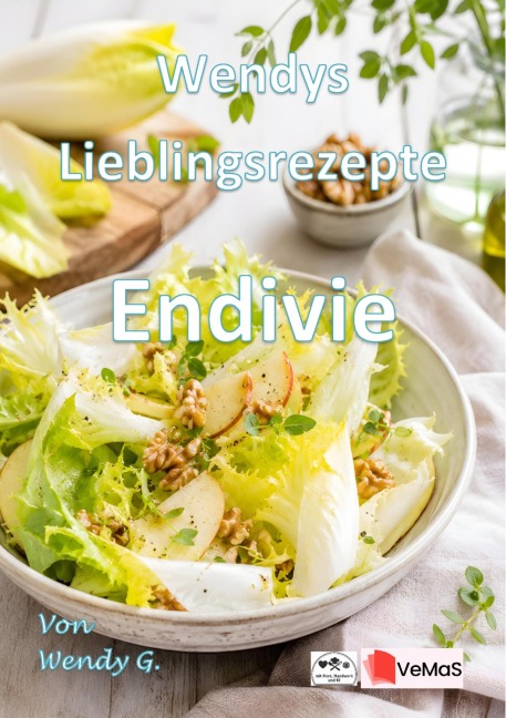 Wendys Lieblingsrezepte - Endivie - Wendy G.