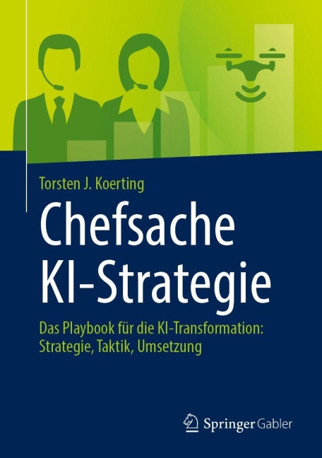 Chefsache KI-Strategie - Torsten J. Koerting