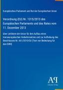 Cover-Bild zum Titel 'Verordnung (EU) Nr. 1315/2013 des Europäischen Parlaments und des Rates vom 11. Dezember 2013' von 'Europäisches Parlament und Rat der Europäischen Union'