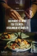 Cover-Bild zum Titel 'Gastronomi Biliminde Yeni Egilimler Uygulamalar ve Örnekler' von 'Hasan Ünal seyhanlioglu'
