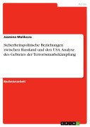 Cover-Bild zum Titel 'Sicherheitspolitische Beziehungen zwischen Russland und den USA. Analyse des Gebietes der Terrorismusbekämpfung' von 'Jasmina Malikova'