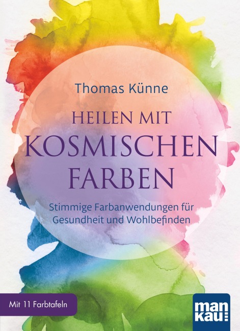 Heilen mit kosmischen Farben - Thomas Künne