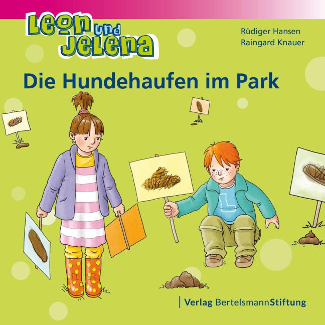 Leon und Jelena - Die Hundehaufen im Park - Rüdiger Hansen, Raingard Knauer