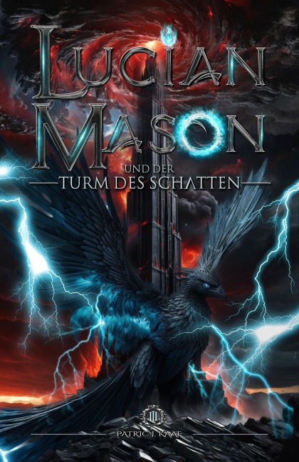 Lucian Mason und der Turm des Schatten - Patric J. Kaaf