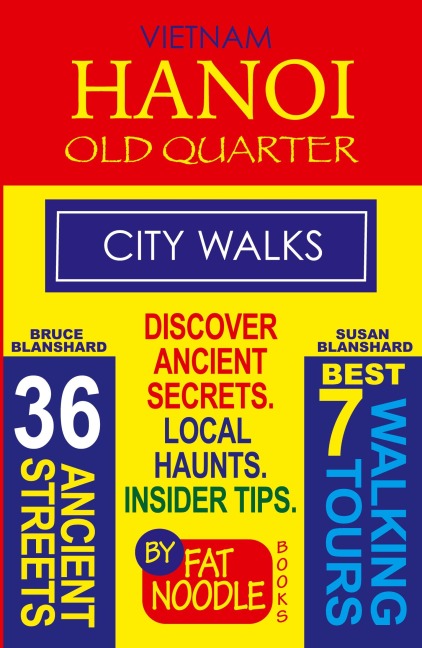 Vietnam. Hanoi Old Quarter, City Walks (Travel Guide) - Bruce Blanshard, Susan Blanshard