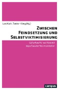 Cover-Bild zum Titel 'Zwischen Feindsetzung und Selbstviktimisierung' von ''