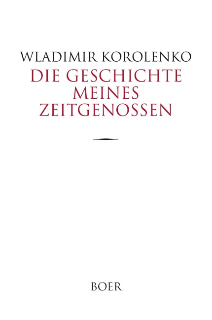 Die Geschichte meines Zeitgenossen - Wladimir Korolenko