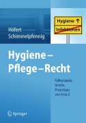 Cover-Bild zum Titel 'Hygiene - Pflege - Recht' von 'Markus Schimmelpfennig, Rolf Höfert'