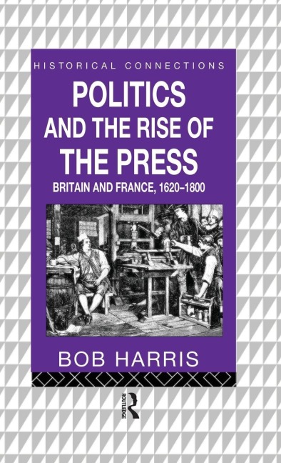 Politics and the Rise of the Press - Bob Harris