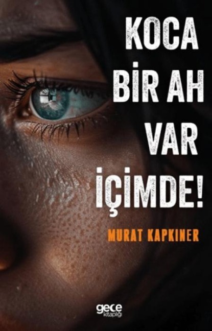 Koca Bir Ah Var Icimde - Murat Kapkiner