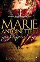 Marie Antoinettein Gizli Günlügü - Carolly Erickson