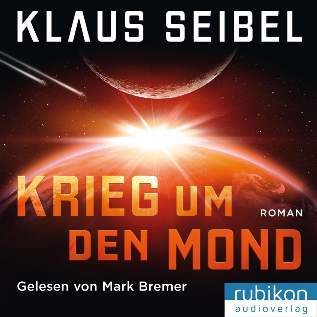 Krieg um den Mond - Klaus Seibel