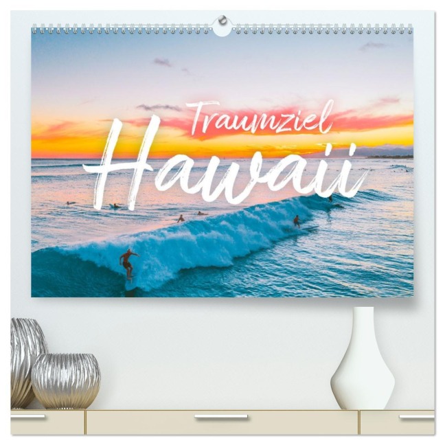 Hawaii Traumziel (hochwertiger Premium Wandkalender 2026 DIN A2 quer), Kunstdruck in Hochglanz - M. Scott