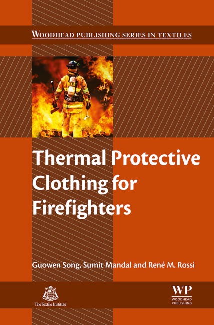 Thermal Protective Clothing for Firefighters - Guowen Song, René Rossi, Sumit Mandal