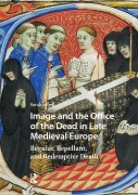 Cover-Bild zum Titel 'Image and the Office of the Dead in Late Medieval Europe' von 'Sarah Schell'