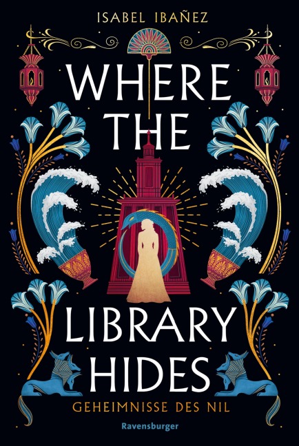 Geheimnisse des Nil, Band 2 - Where the Library Hides - Isabel Ibañez