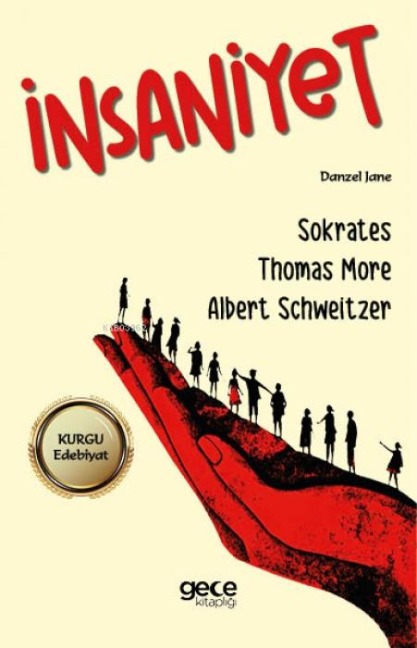 Insaniyet - Sokrates, Thomas More, Albert Schweitzer