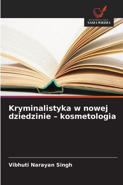 Kryminalistyka w nowej dziedzinie - kosmetologia - Vibhuti Narayan Singh