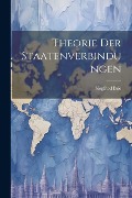 Theorie Der Staatenverbindungen - Siegfried Brie