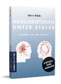 Argumentieren unter Stress - Albert Thiele