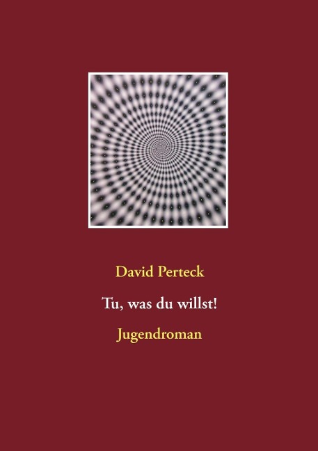 Tu, was du willst! - David Perteck