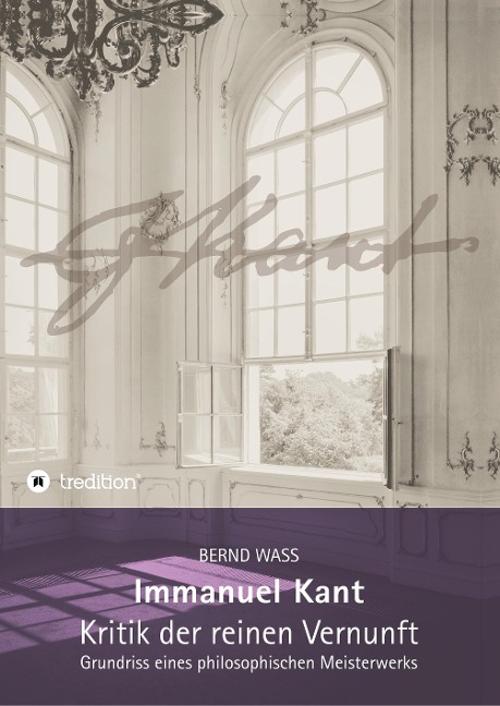 Immanuel Kant, Kritik der reinen Vernunft - Bernd Waß