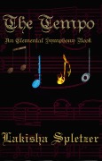 Cover-Bild zum Titel 'The Tempo (Elemental Symphony #1)' von 'Lakisha Spletzer'