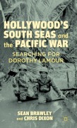 Cover-Bild zum Titel 'Hollywood's South Seas and the Pacific War' von 'S. Brawley, C. Dixon'