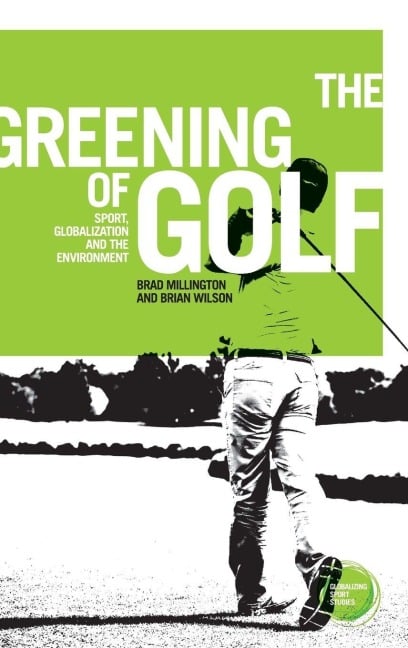 The greening of golf - Brad Millington, Brian Wilson