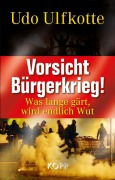 Cover-Bild zum Titel 'Vorsicht Bürgerkrieg!' von 'Udo Ulfkotte'