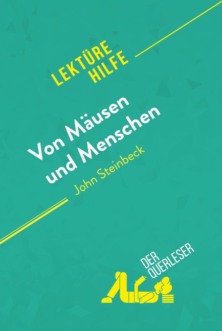 Von Mäusen und Menschen von John Steinbeck (Lektürehilfe) - der Querleser